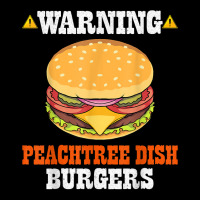 Warning Peachtree Dish Burgers Fun Memes Petri Dish Burgers T Shirt Zipper Hoodie | Artistshot