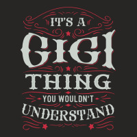 It Is A Gigi Thing You Wouldnt Understand Ladies Fitted T-shirt | Artistshot