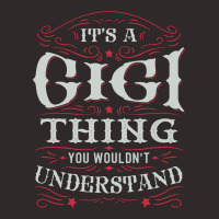 It Is A Gigi Thing You Wouldnt Understand Racerback Tank | Artistshot