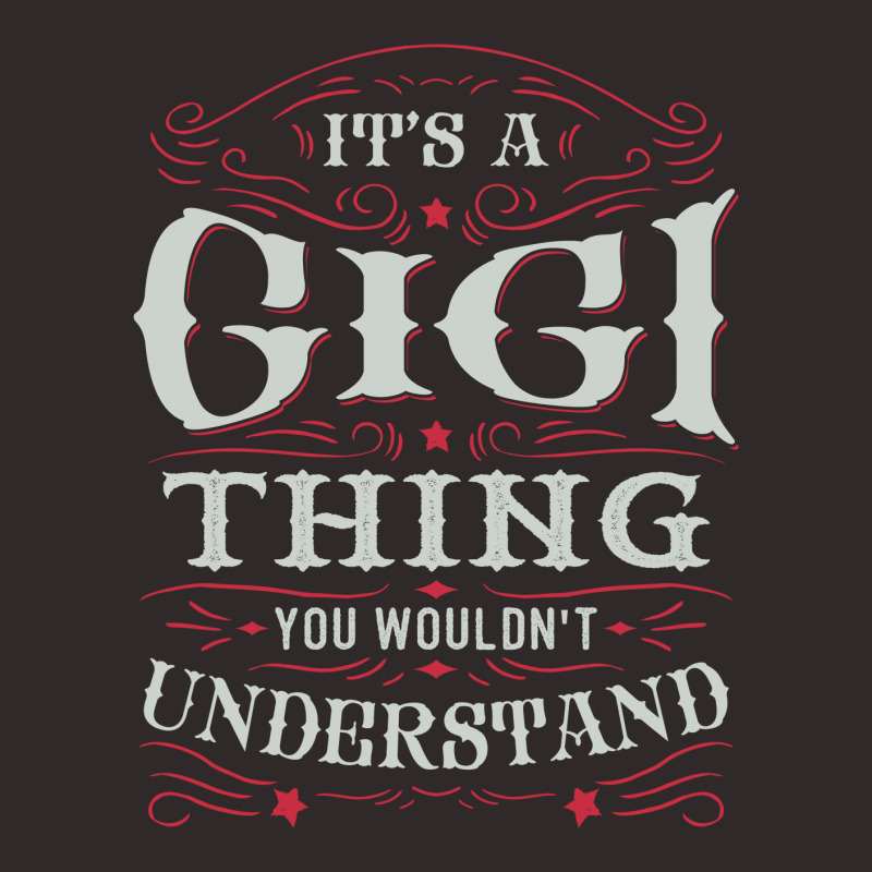 It Is A Gigi Thing You Wouldnt Understand Racerback Tank by tshiart | Artistshot