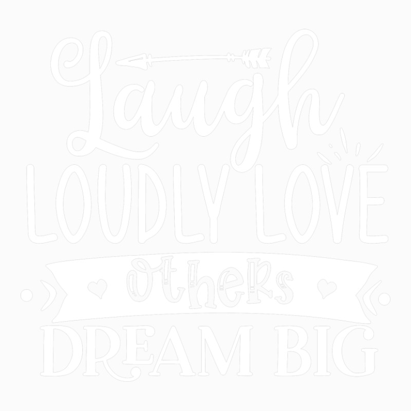 Laugh Loudly Love Others Dream Big Coffee Mug | Artistshot