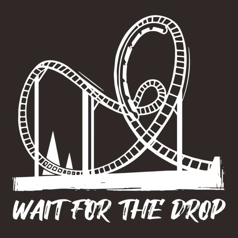 Wait For The Drop Roller Coaster Racerback Tank | Artistshot