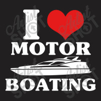 I Love Motor Boating Funny Boater T-shirt | Artistshot