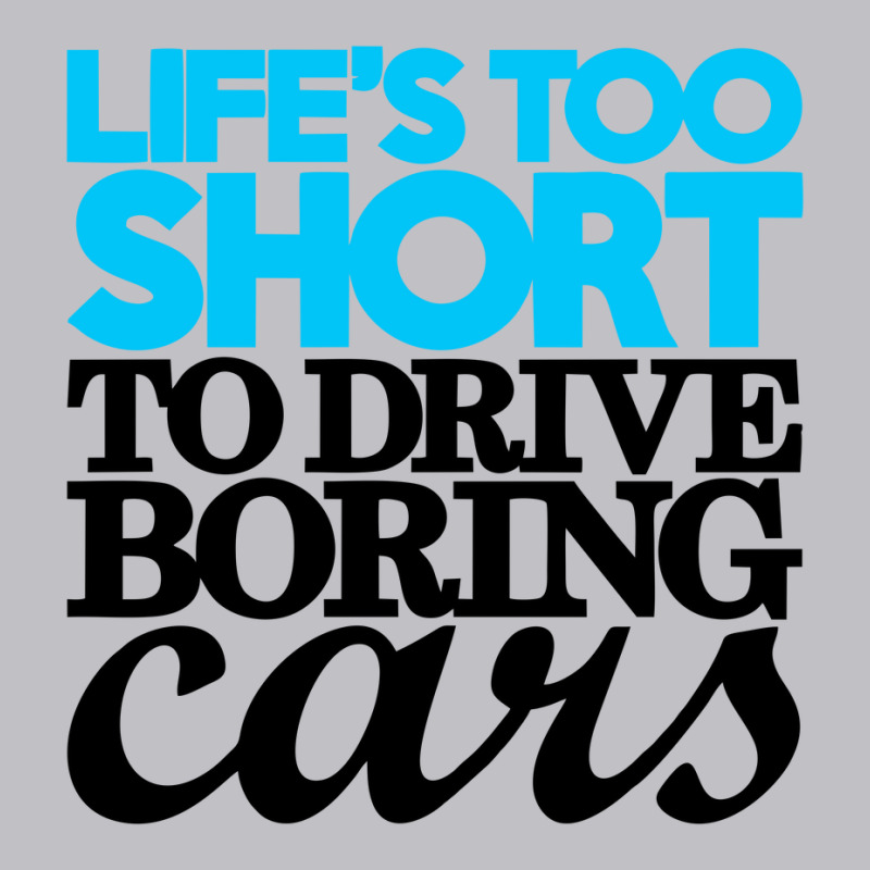 Life Is Too Short To Drive Boring Cars Pocket T-shirt | Artistshot