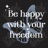 Life Freedom T-shirt | Artistshot