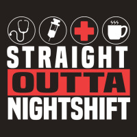 Straight Outta Night Shift Cute Nursing Fan Funny Nurse Gift Pullover Tank Top | Artistshot