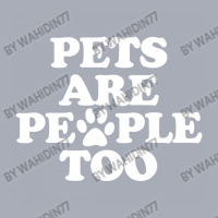 Pets Are People Too Tank Dress | Artistshot