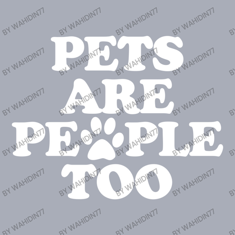 Pets Are People Too Tank Dress by wahidin77 | Artistshot