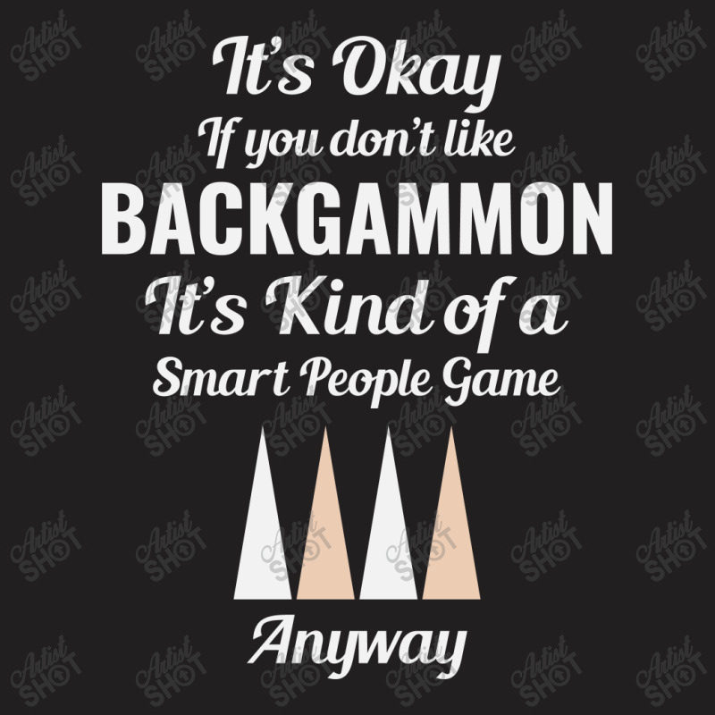 Backgammon Player Board Game Funny Sayings Gift T-shirt | Artistshot