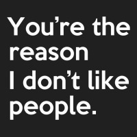 You're The Reason I Don't Like People Ladies Polo Shirt | Artistshot