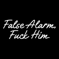 False Alarm Fuck Him Funny Adjustable Cap | Artistshot