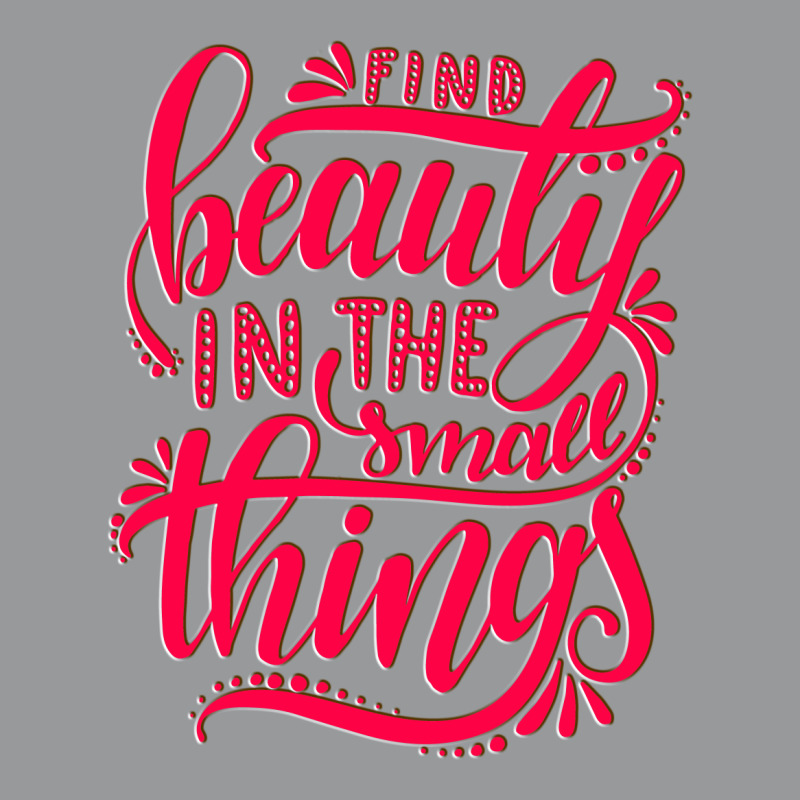 Find Beauty In The Small Things Crewneck Sweatshirt | Artistshot