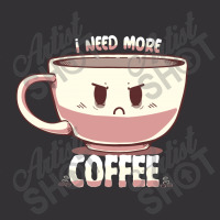 I Need More Coffee Vintage Hoodie | Artistshot