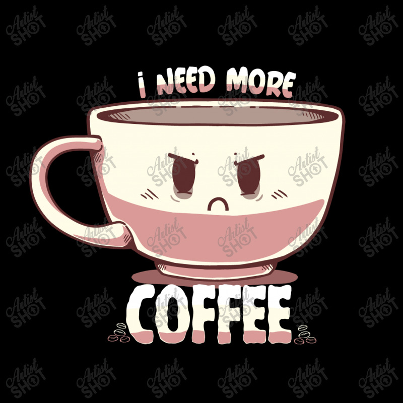 I Need More Coffee Zipper Hoodie | Artistshot