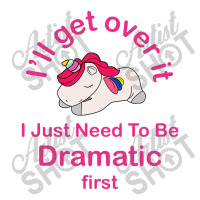 I’ll Get Over It I Just Need To Be Dramatic First V-neck Tee | Artistshot