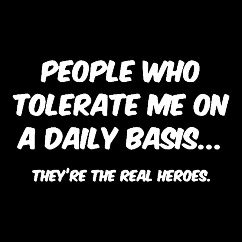 People Who Tolerate Me On A Daily Basis Sarcastic Graphic Novelty Funn V-neck Tee | Artistshot