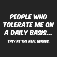 People Who Tolerate Me On A Daily Basis Sarcastic Graphic Novelty Funn 3/4 Sleeve Shirt | Artistshot