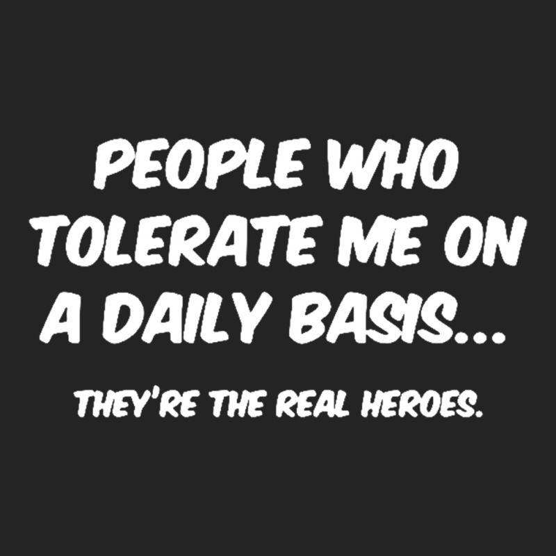 People Who Tolerate Me On A Daily Basis Sarcastic Graphic Novelty Funn 3/4 Sleeve Shirt | Artistshot