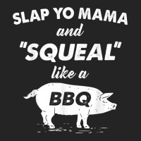 Fun Bbq Slap Yo Mama Squeal Like A Pig Barbeque Chef Bar B Q T Shirt 3/4 Sleeve Shirt | Artistshot