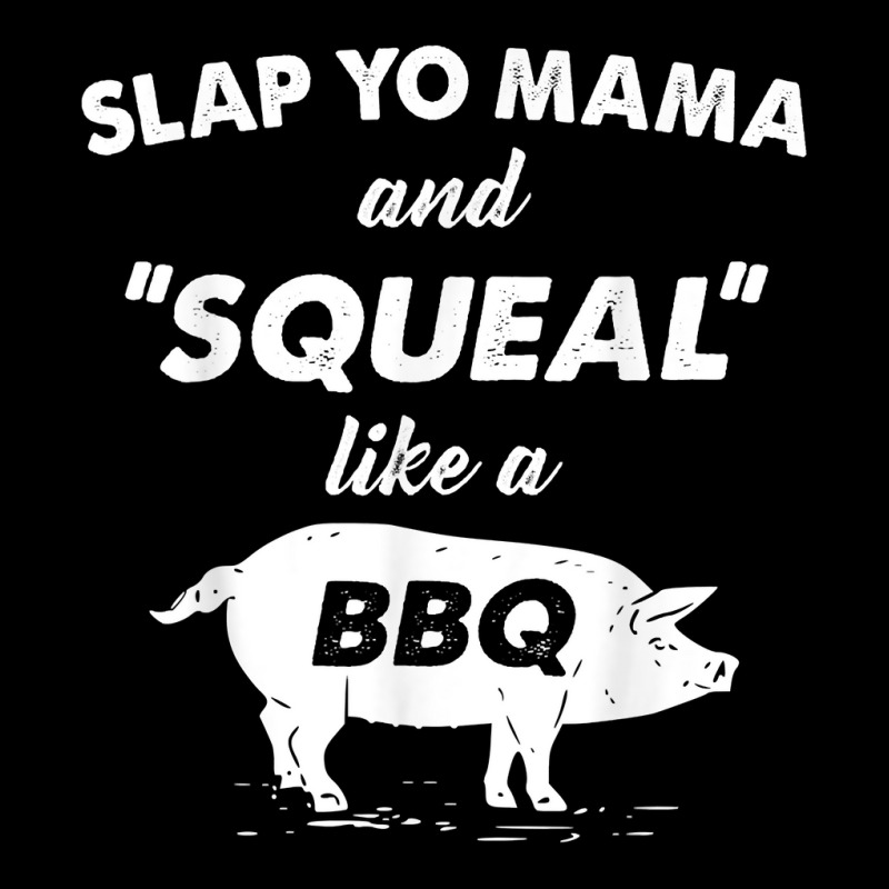 Fun Bbq Slap Yo Mama Squeal Like A Pig Barbeque Chef Bar B Q T Shirt Men's 3/4 Sleeve Pajama Set | Artistshot