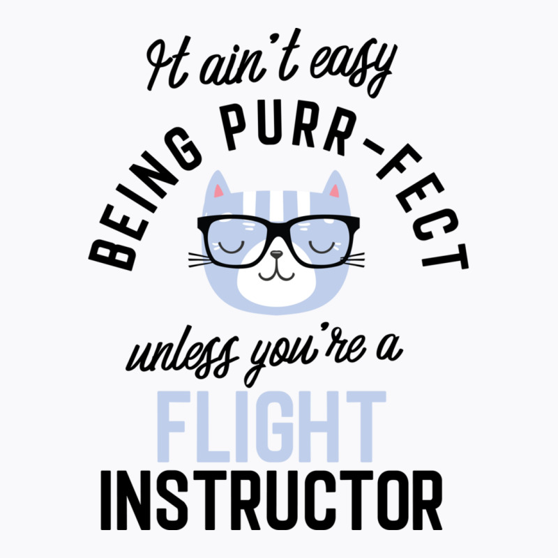 Flight Instructor Cat Gifts For Cat Lovers   It Ain't Easy Being Purr T-shirt | Artistshot