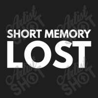 Short Memory Lost Classic T-shirt | Artistshot