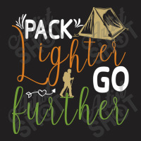 Pack Lighter Go Further Camping T-shirt | Artistshot