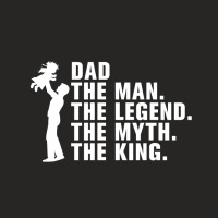 Dad The Man The Legend The Myth The King Ladies Fitted T-shirt | Artistshot