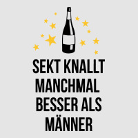 Sekt Knallt Manchmal Besser Als Männer Exclusive T-shirt | Artistshot