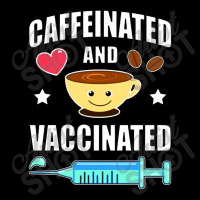 Coffee Lover Caffeinated And Vaccinated Pocket T-shirt | Artistshot