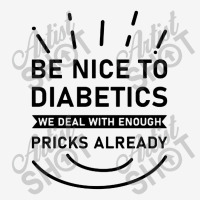 Be Nice To Diabetics We Deal With Enough Pricks Adjustable Cap | Artistshot