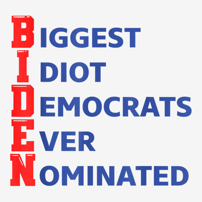 Biden Biggest Idiot Democrats Ever Nominated T Shirt Adjustable Cap by kylanaalamos | Artistshot