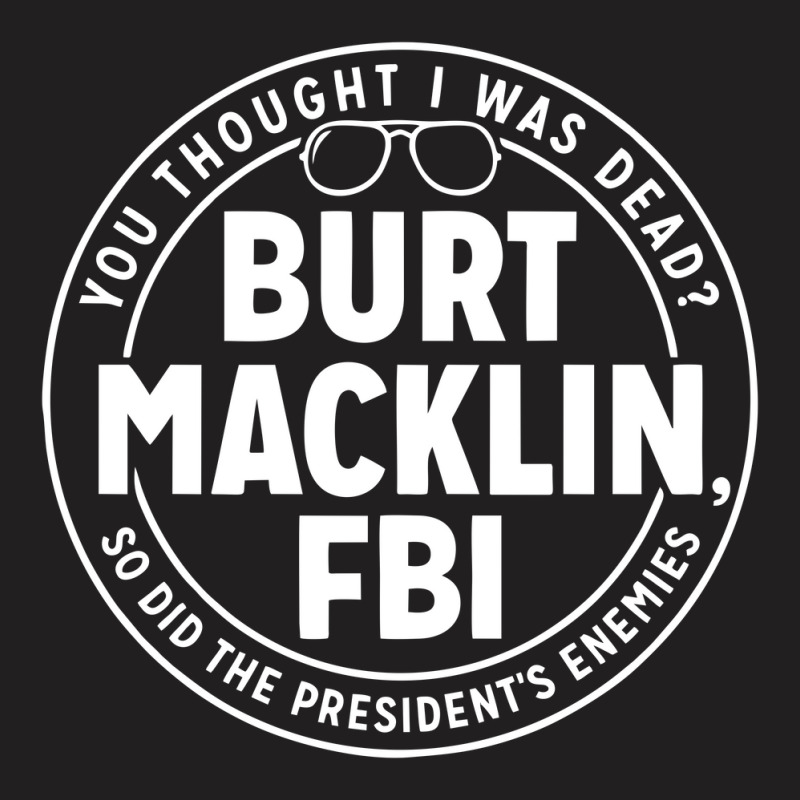 Burt Macklin T-shirt | Artistshot