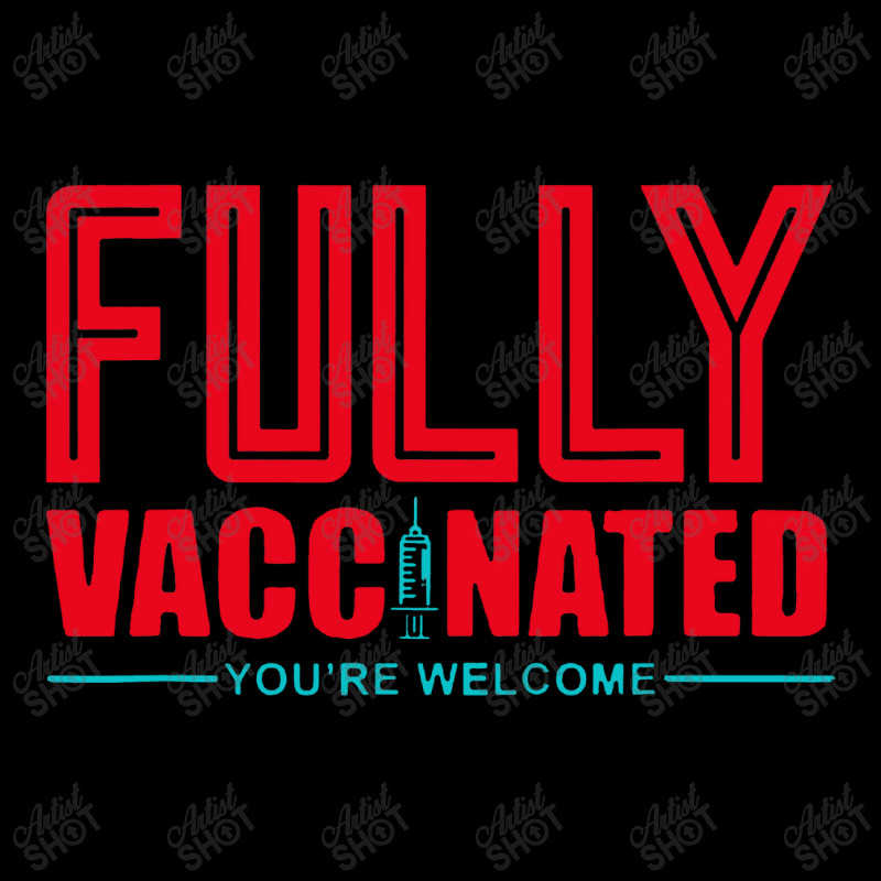 Fully Vaccinated You Are Welcome Toddler Sweatshirt by namungtakon | Artistshot