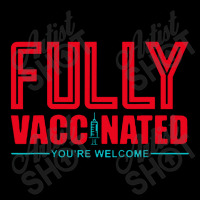 Fully Vaccinated You Are Welcome Youth Hoodie | Artistshot