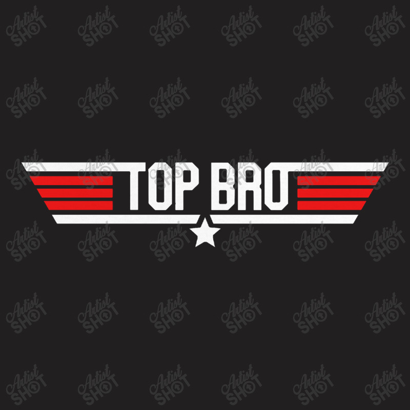 Top Bro T-shirt | Artistshot