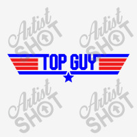 Top Guy   Top Gun Parody Classic T-shirt | Artistshot