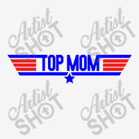 Top Mom   Top Gun Parody Classic T-shirt | Artistshot