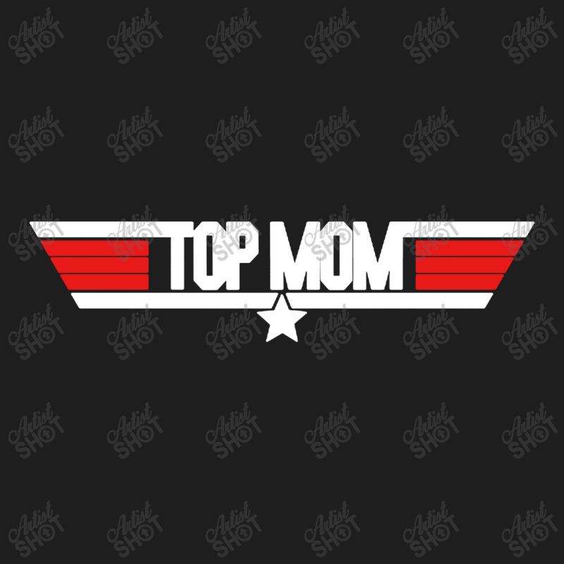 Top Mom   Top Gun Parody Classic T-shirt | Artistshot