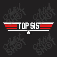 Top Sis   Top Gun T-shirt | Artistshot