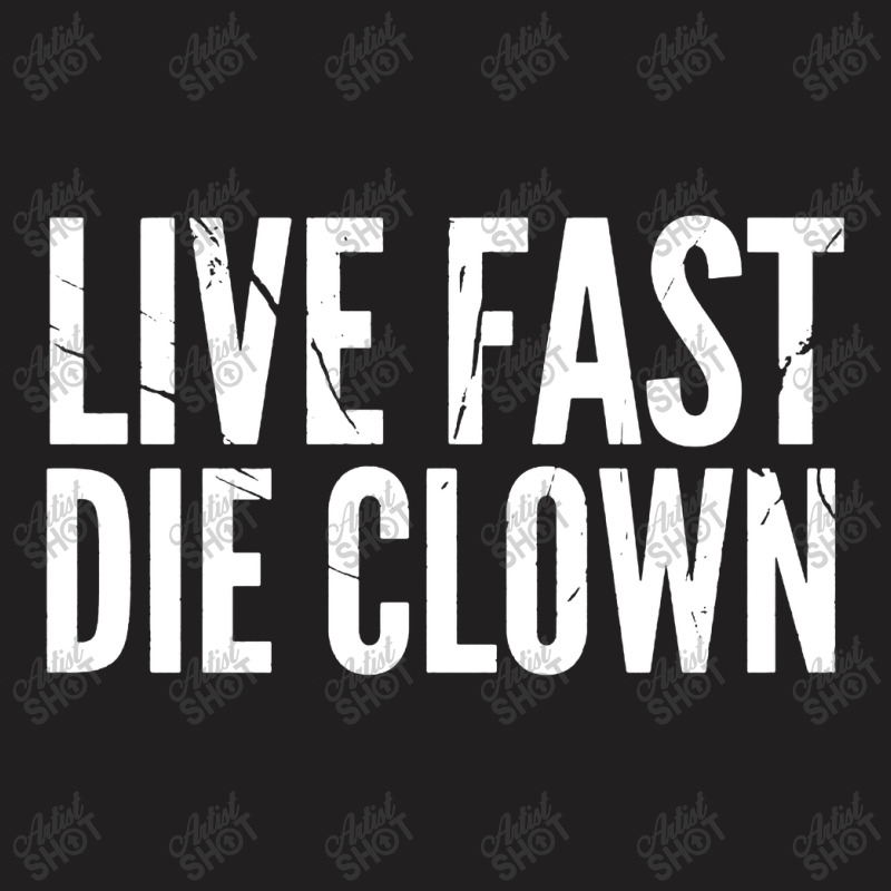 Live Fast Die T-shirt | Artistshot