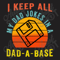 I Keep All My Dad Jokes In A Dad T-shirt | Artistshot