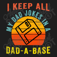 I Keep All My Dad Jokes In A Dad Classic T-shirt | Artistshot