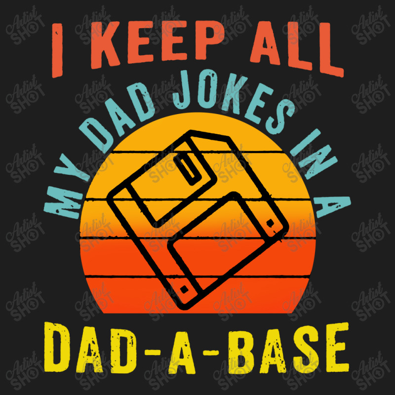 I Keep All My Dad Jokes In A Dad Classic T-shirt | Artistshot