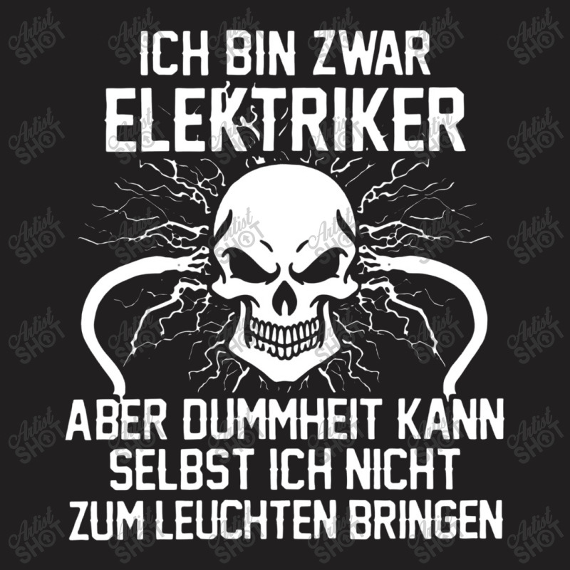 Ich Bin Zwar Elektriker Spruch Manner T-Shirt by netintern | Artistshot