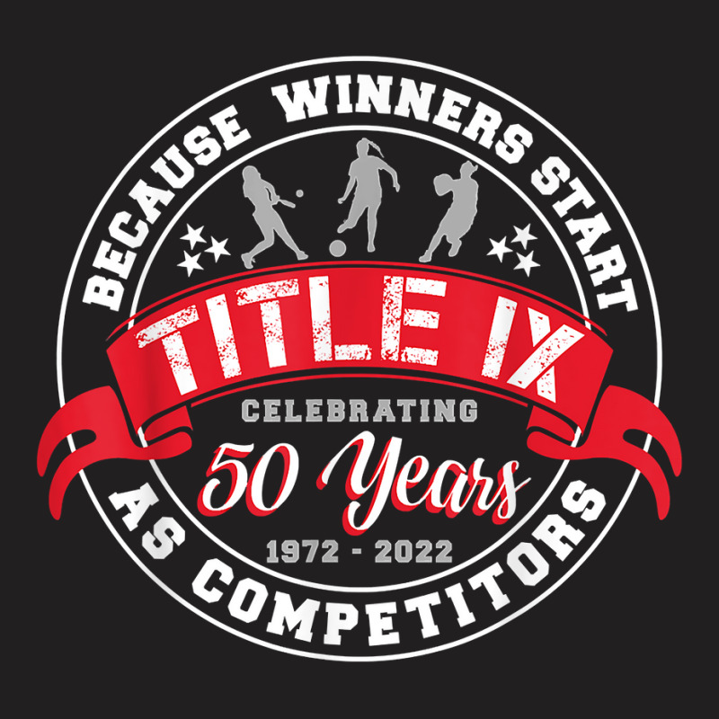 Title Ix 50th Anniversary Us Education Amendments 50 Years T Shirt T-Shirt by kalellwhistlehunt | Artistshot