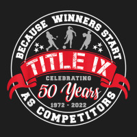 Title Ix 50th Anniversary Us Education Amendments 50 Years T Shirt Classic T-shirt | Artistshot