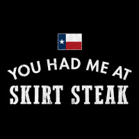 You Had Me At Skirt Steak Texas Cattle Beef Bone Grill Bbq Sweatshirt Adjustable Cap | Artistshot