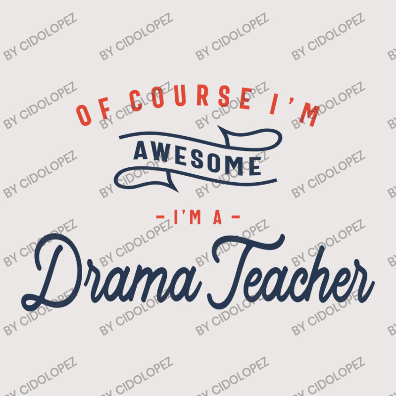 Of Course I Am Awesome I'm A Drama Teacher Pocket T-Shirt by cidolopez | Artistshot