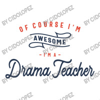 Of Course I Am Awesome I'm A Drama Teacher Men's Long Sleeve Pajama Set | Artistshot